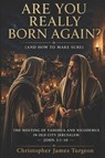 Are You Really Born Again? - Christopher James Turgeon - 9798199496964