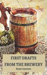 First Drafts from the Brewery - Rowe Carenen - 9798201010805