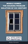Mobile Homes: The Housing Problem Solution Of Xxi Century - Malia Kōnane - 9798201069001