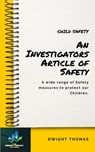 An Investigators Article of Safety - The Investigator ; Dwight Thomas - 9798201159443