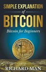 Simple Explanation of Bitcoin - MAN,  Richard - 9798201160715