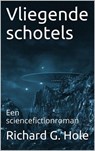 Vliegende Schotels - Richard G. Hole - 9798201188009