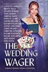 The Wedding Wager - Wendy Vella ; Chasity Bowlin ; Jane Charles ; Tabetha Waite ; Anna St. Claire ; Nadine Millard ; Elizabeth Ellen Carter ; Sydney Jane Baily ; Cerise DeLand ; Christine Donovan ; Elizabeth Keysian ; Rachel Ann Smith ; Jude Knight ; Emily Royal ; Collette C - 9798201194512