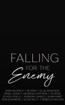 Falling for the Enemy: A Charity Anthology - Morgan James ; SE Rose ; Shaw Hart ; JD Hollyfield ; Elyse Kelly ; Rebel Shaw ; Georgia Coffman ; Ellie Isaacson ; Elizabella Baker ; Brit Benson ; K.M. Scott ; Samantha Skye ; Aria Wyatt ; Debra St James ; Taryn Quinn ; Autumn Archer ; Kristen Granata ;  - 9798201198282