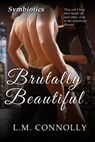 Brutally Beautiful - L.M. Connolly - 9798201298081