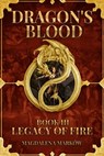 Legacy of Fire; Dragon's Blood Book III - Magdalena Markow - 9798201307714