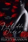Forbidden Desire - Felicity Brandon - 9798201324308