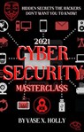 2021 Cybersecurity Masterclass - Joshua Shaw ; Vase X Holly - 9798201334284