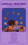 Love All Year 2021: A Holidays Anthology - KD Casey ; Kosoko Jackson ; Hudson Lin ; Jasmine Luck ; Elsie Marrone ; October Rhea ; Soumi Roy - 9798201370862