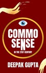 Common Sense in the 21st Century - Deepak Gupta - 9798201515508