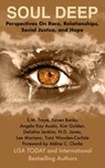 Soul Deep: Perspectives on Race, Relationships, Social Justice, and Hope - S.M. Troye ; Raven Banks ; Angela K. Austin ; Kim Golden ; Delizhia Jenkins ; N.D. Jones ; Lee Mariano ; Traci Wooden-Carlisle - 9798201515898