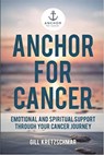 Anchor for Cancer-Emotional and Spiritual Support - Gill Kretzschmar - 9798201523466