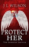 Protect Her - J L Wilson - 9798201581213
