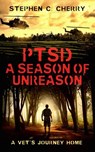PTSD A Season of Unreason, A Vet's Journey Home - Stephen C. Cherry - 9798201607227