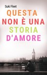 Questa non è una storia d’amore - Suki Fleet - 9798201622930
