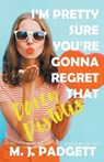 I'm Pretty Sure You're Gonna Regret That Darcy Pistolis - PADGETT,  M J - 9798201648268