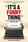 It’s A Funny Thing - How the Professional Comedy Business Made Me Fat & Bald - Michael Rowe - 9798201724016