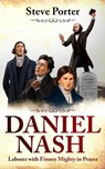 Daniel Nash: Laborer with Finney. Mighty in Prayer - Steve Porter - 9798201727451