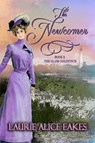 The Newcomer - Laurie Alice Eakes - 9798201734459