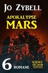 Apokalypse Mars: 6 Romane Science Fiction Fantasy - Jo Zybell - 9798201881092