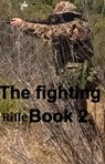 The Fighting Rifle Book 2 - Mike Harland - 9798201921132