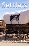 Settlers: Een Western Roman - Richard G. Hole - 9798201934880