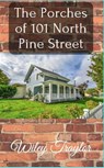 The Porches of 101 North Pine Street - Wiley Traylor - 9798201945534