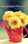 Beautiful Flowers - Nevada Thornton - 9798201949952