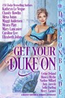 Get Your Duke On - Kathryn Le Veque ; Chasity Bowlin ; Alexa Aston ; Maggi Andersen ; Meara Platt ; Mary Lancaster ; Caroline Lee ; Elizabeth Johns ; Cerise Deland ; Bianca Blythe ; Nadine Millard ; Sofie Darling ; Merry Farmer - 9798201998622