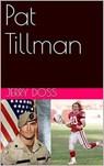 Pat Tillman - Jerry Doss - 9798201999131