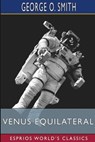 Venus Equilateral (Esprios Classics) - SMITH,  George O - 9798210420480