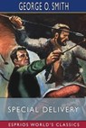 Special Delivery (Esprios Classics) - SMITH,  George O - 9798210420558