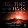 Fighting in the Dark: Naval Combat at Night, 1904-1944 -  - 9798212941730