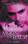 Moon and Back - KESSLER,  T. E - 9798215027615