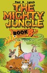 The Mighty Jungle - Paul A. Lynch - 9798215038024
