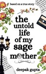 The Untold Life of My Sage Mother - Deepak Gupta - 9798215064276
