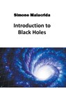 Introduction to Black Holes - Simone Malacrida - 9798215097885