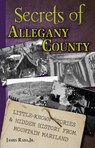 Secrets of Allegany County - James Rada, Jr. - 9798215176726