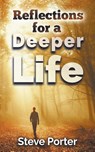 Reflections for a Deeper Life - Steve Porter - 9798215220306