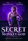 The Secret of the Monkey God - Pip Ballantine ; Tee Morris - 9798215276372