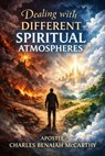 Dealing With Different Spiritual Atmosphere - Charles Benaiah McCarthy - 9798215321881