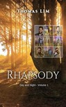 Rhapsody: Volume 1 Day and Night - Thomas LIM Publications - 9798215321904