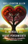 El Mensaje del nuevo pensamiento - Abel Leighton Allen - 9798215342459