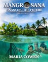 Mangrosana; Financing the Future; Remote Island Restoration Project - Maria Cowen - 9798215449967
