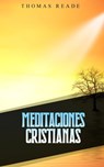 Meditaciones cristianas - Thomas Reade - 9798215458044