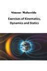Exercises of Kinematics, Dynamics and Statics - Simone Malacrida - 9798215460412