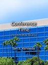 Conference Time - Ian J. Kennedy - 9798215502402