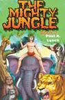 The Mighty Jungle - Paul A. Lynch - 9798215548417