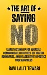 The Art of Saying NO - Ravi L Tewari - 9798215617748