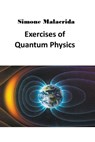 Exercises of Quantum Physics - Simone Malacrida - 9798215644942